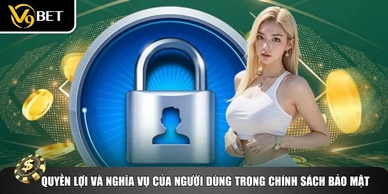 Chính sách bảo mật là cam kết song phương giữa người chơi và V9bet